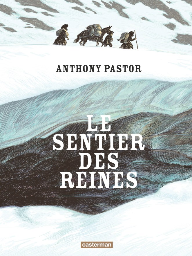 Le sentier des reines - Anthony Pastor - Casterman - Couverture